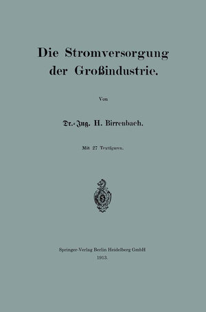 Buchcover Die Stromversorgung der Großindustrie | Hans Birrenbach | EAN 9783662239490 | ISBN 3-662-23949-3 | ISBN 978-3-662-23949-0