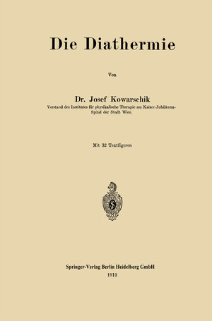 Buchcover Die Diathermie | Josef von Kowarschik | EAN 9783662241837 | ISBN 3-662-24183-8 | ISBN 978-3-662-24183-7
