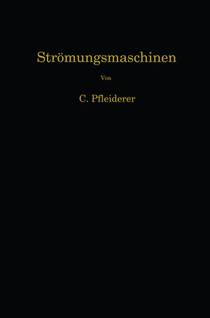 Buchcover Strömungsmaschinen | Carl Pfleiderer | EAN 9783662250051 | ISBN 3-662-25005-5 | ISBN 978-3-662-25005-1