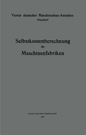 Buchcover Selbstkostenberechnung für Maschinenfabriken | I. Bruinier | EAN 9783662250501 | ISBN 3-662-25050-0 | ISBN 978-3-662-25050-1