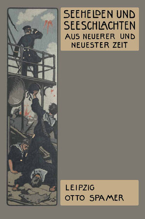 Buchcover Seehelden und Seeschlachten in neuerer und neuester Zeit | Heinrich von Holleben | EAN 9783662250525 | ISBN 3-662-25052-7 | ISBN 978-3-662-25052-5