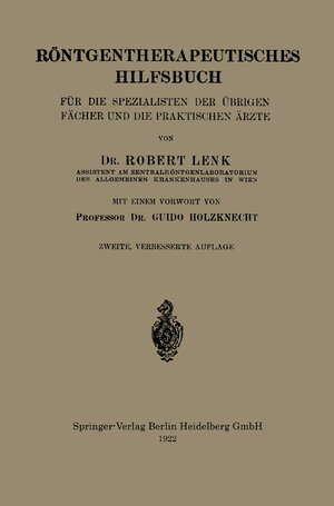 Buchcover Röntgentherapeutisches Hilfsbuch für die Spezialisten der Übrigen Fächer und die Praktischen Ärzte | Robert Lenk | EAN 9783662250730 | ISBN 3-662-25073-X | ISBN 978-3-662-25073-0