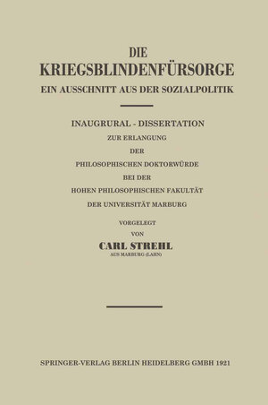 Buchcover Die Kriegsblindenfürsorge | Carl Strehl | EAN 9783662261743 | ISBN 3-662-26174-X | ISBN 978-3-662-26174-3