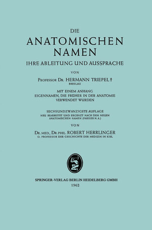 Buchcover Die Anatomischen Namen | Hermann Triepel | EAN 9783662263655 | ISBN 3-662-26365-3 | ISBN 978-3-662-26365-5
