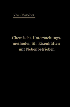 Buchcover Chemische Untersuchungsmethoden für Eisenhütten und deren Nebenbetriebe | Albert Vita | EAN 9783662265475 | ISBN 3-662-26547-8 | ISBN 978-3-662-26547-5