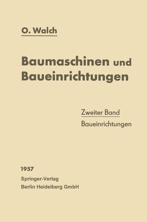 Buchcover Baumaschinen und Baueinrichtungen | O. Walch | EAN 9783662266502 | ISBN 3-662-26650-4 | ISBN 978-3-662-26650-2
