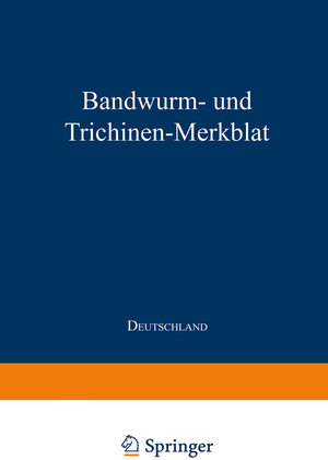 Buchcover Bandwurm- und Trichinen-Merkblatt | Julius Springer | EAN 9783662266588 | ISBN 3-662-26658-X | ISBN 978-3-662-26658-8