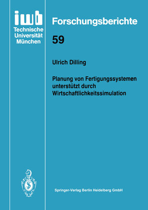 Buchcover Planung von Fertigungssystemen unterstützt durch Wirtschaftlichkeitssimulation | Ulrich Dilling | EAN 9783662268025 | ISBN 3-662-26802-7 | ISBN 978-3-662-26802-5
