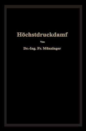 Buchcover Höchstdruckdampf | Friedrich Münzinger | EAN 9783662271230 | ISBN 3-662-27123-0 | ISBN 978-3-662-27123-0