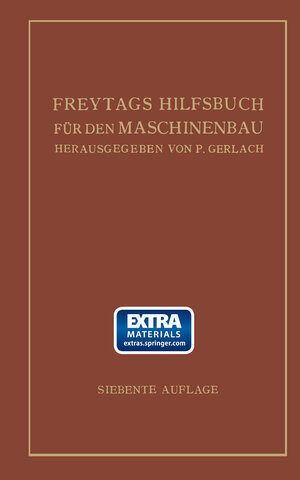 Buchcover Freytags Hilfsbuch für den Maschinenbau für Maschineningenieure sowie für den Unterricht an technischen Lehranstalten | Paul Gerlach | EAN 9783662272381 | ISBN 3-662-27238-5 | ISBN 978-3-662-27238-1