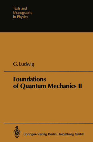 Buchcover Foundations of Quantum Mechanics | Günther Ludwig | EAN 9783662272411 | ISBN 3-662-27241-5 | ISBN 978-3-662-27241-1