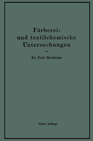 Buchcover Färberei- und textilchemische Untersuchungen | Paul Hermann | EAN 9783662272596 | ISBN 3-662-27259-8 | ISBN 978-3-662-27259-6