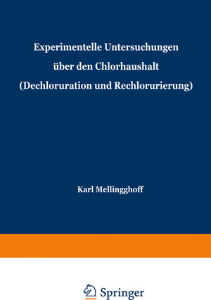 Buchcover Experimentelle Untersuchungen über den Chlorhaushalt (Dechloruration und Rechlorurierung) | Karl Mellinghoff | EAN 9783662272664 | ISBN 3-662-27266-0 | ISBN 978-3-662-27266-4