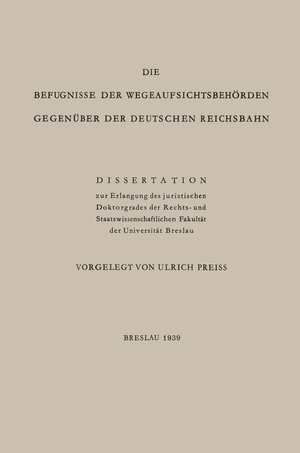 Buchcover Die Befugnisse der WegeaufsichtsbehÖrden GegenÜber der Deutschen Reichsbahn | Ulrich Preiss | EAN 9783662276082 | ISBN 3-662-27608-9 | ISBN 978-3-662-27608-2