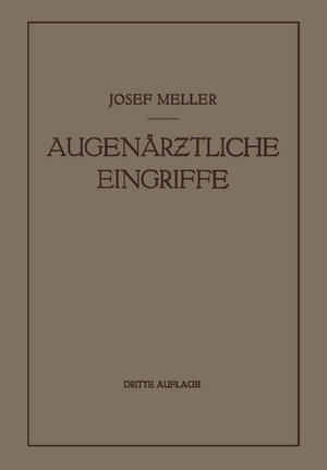 Buchcover Augenärztliche Eingriffe | Josef Meller | EAN 9783662278468 | ISBN 3-662-27846-4 | ISBN 978-3-662-27846-8