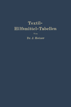 Buchcover Textil-Hilfsmittel-Tabellen | Josef Hetzer | EAN 9783662281710 | ISBN 3-662-28171-6 | ISBN 978-3-662-28171-0