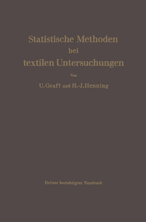 Buchcover Statistische Methoden bei textilen Untersuchungen | Ulrich Graf | EAN 9783662282250 | ISBN 3-662-28225-9 | ISBN 978-3-662-28225-0