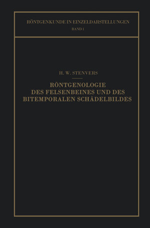 Buchcover Röntgenologie des Felsenbeines und des Bitemporalen Schädelbildes | H. W. Stenvers | EAN 9783662282625 | ISBN 3-662-28262-3 | ISBN 978-3-662-28262-5
