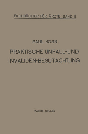 Buchcover Praktische Unfall- und Invalidenbegutachtung | Paul Horn | EAN 9783662283110 | ISBN 3-662-28311-5 | ISBN 978-3-662-28311-0