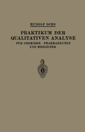 Buchcover Praktikum der Qualitativen Analyse | Rudolf Ochs | EAN 9783662283158 | ISBN 3-662-28315-8 | ISBN 978-3-662-28315-8