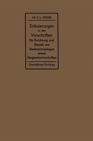 Buchcover Erläuterungen zu den Vorschriften für die Errichtung und den Betrieb elektrischer Starkstromanlagen | Carl Ludwig Weber | EAN 9783662287637 | ISBN 3-662-28763-3 | ISBN 978-3-662-28763-7