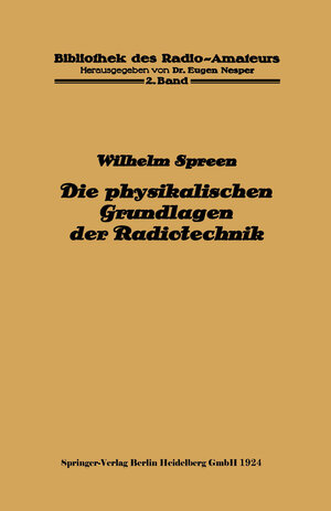 Buchcover Die physikalischen Grundlagen der Radiotechnik | Wilhelm Spreen | EAN 9783662289334 | ISBN 3-662-28933-4 | ISBN 978-3-662-28933-4