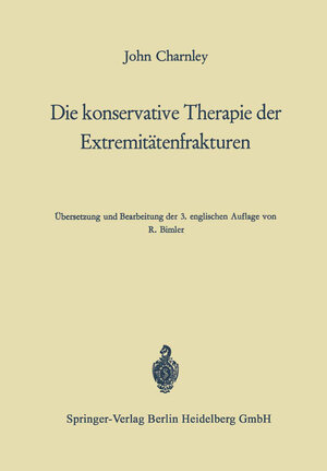 Buchcover Die konservative Therapie der Extremitätenfrakturen | John Charnley | EAN 9783662289839 | ISBN 3-662-28983-0 | ISBN 978-3-662-28983-9