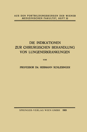 Buchcover Die Indikationen zur Chirurgischen Behandlung von Lungenerkrankungen | Hermann Schlesinger | EAN 9783662289969 | ISBN 3-662-28996-2 | ISBN 978-3-662-28996-9