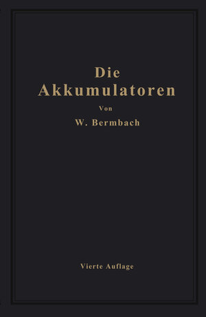 Buchcover Die Akkumulatoren | Willibald Bermbach | EAN 9783662291153 | ISBN 3-662-29115-0 | ISBN 978-3-662-29115-3