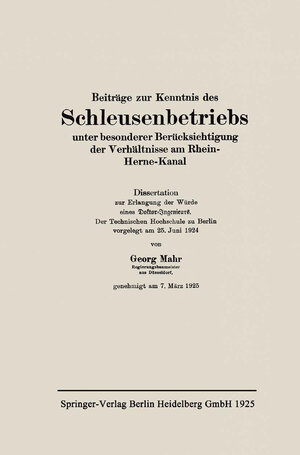 Buchcover Beiträge zur Kenntnis des Schleusenbetriebs unter besonderer Berücksichtigung der Verhältnisse am Rhein-Herne-Kanal | Georg Mahr | EAN 9783662293140 | ISBN 3-662-29314-5 | ISBN 978-3-662-29314-0