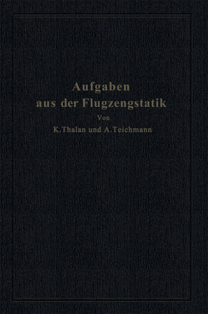 Buchcover Aufgaben aus der Flugzeugstatik | Karl Thalau | EAN 9783662293508 | ISBN 3-662-29350-1 | ISBN 978-3-662-29350-8
