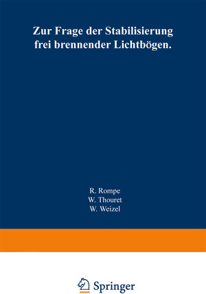 Buchcover Zur Frage der Stabilisierung frei brennender Lichtbögen | Robert Rompe | EAN 9783662294437 | ISBN 3-662-29443-5 | ISBN 978-3-662-29443-7