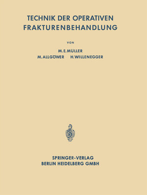 Buchcover Technik der Operativen Frakturenbehandlung | Maurice Edmond Müller | EAN 9783662296974 | ISBN 3-662-29697-7 | ISBN 978-3-662-29697-4