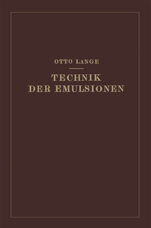 Buchcover Technik der Emulsionen | Otto Lange | EAN 9783662296981 | ISBN 3-662-29698-5 | ISBN 978-3-662-29698-1