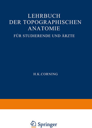 Buchcover Lehrbuch der topographischen Anatomie für Studierende und Ärzte | Hanson Kelly Corning | EAN 9783662298107 | ISBN 3-662-29810-4 | ISBN 978-3-662-29810-7