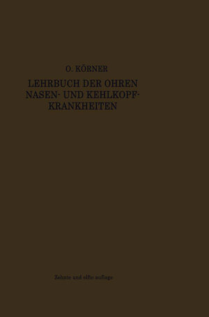 Buchcover Lehrbuch der Ohren-, Nasen- und Kehlkopf-Krankheiten | Otto Körner | EAN 9783662298145 | ISBN 3-662-29814-7 | ISBN 978-3-662-29814-5