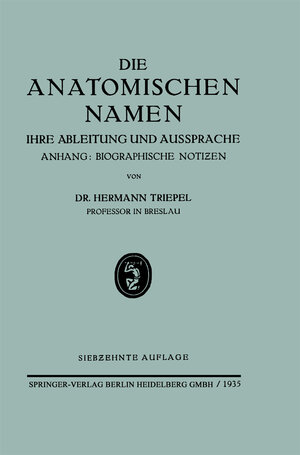 Buchcover Die Anatomischen Namen | Hermann Triepel | EAN 9783662298756 | ISBN 3-662-29875-9 | ISBN 978-3-662-29875-6