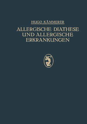 Buchcover Allergische Diathese und Allergische Erkrankungen | Hugo Kämmerer | EAN 9783662298985 | ISBN 3-662-29898-8 | ISBN 978-3-662-29898-5