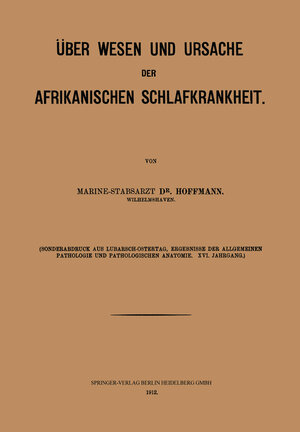 Buchcover Über Wesen und Ursache der afrikanischen Schlafkrankheit | Wilhelm H. Hoffmann | EAN 9783662299043 | ISBN 3-662-29904-6 | ISBN 978-3-662-29904-3