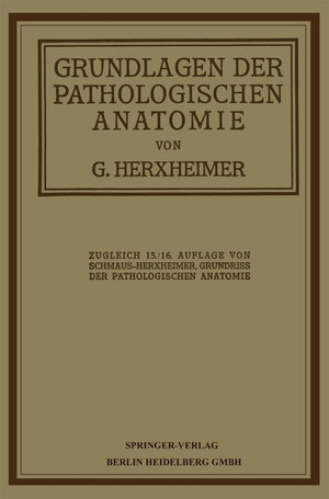 Buchcover Grundlagen der pathologischen Anatomie für Studierende und Ärzte | Gotthold Herxheimer | EAN 9783662299807 | ISBN 3-662-29980-1 | ISBN 978-3-662-29980-7