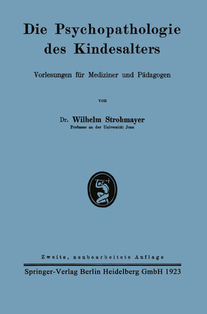 Buchcover Die Psychopathologie des Kindesalters | Wilhelm Strohmayer | EAN 9783662300022 | ISBN 3-662-30002-8 | ISBN 978-3-662-30002-2