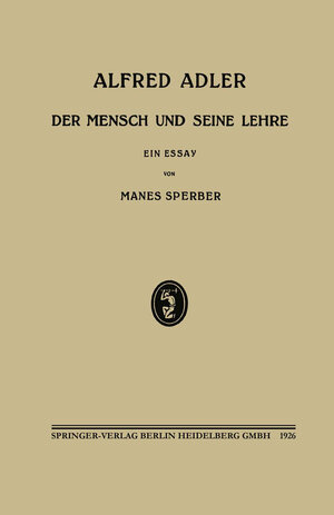 Buchcover Alfred Adler | Manès Sperber | EAN 9783662312803 | ISBN 3-662-31280-8 | ISBN 978-3-662-31280-3