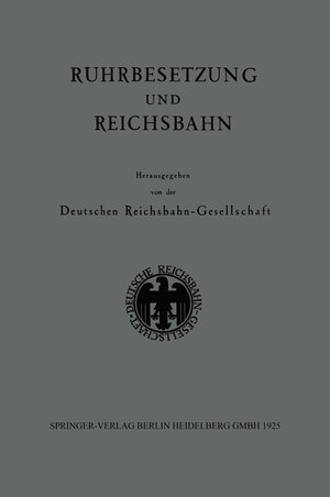 Buchcover Ruhrbesetzung und Reichsbahn | Kenneth A. Loparo | EAN 9783662313336 | ISBN 3-662-31333-2 | ISBN 978-3-662-31333-6
