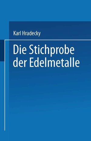 Buchcover Die Strichprobe der Edelmetalle | Karl Hradecky | EAN 9783662316146 | ISBN 3-662-31614-5 | ISBN 978-3-662-31614-6
