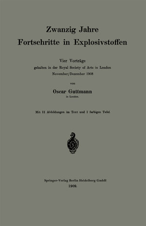 Buchcover Zwanzig Jahre Fortschritte in Explosivstoffen | Oscar Guttmann | EAN 9783662317303 | ISBN 3-662-31730-3 | ISBN 978-3-662-31730-3