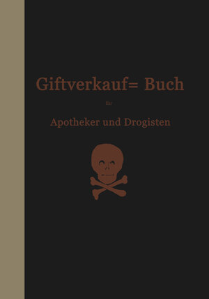 Buchcover Vorschriften über den Handel mit Giften im Deutschen Reiche | Hermann Böttger | EAN 9783662317655 | ISBN 3-662-31765-6 | ISBN 978-3-662-31765-5