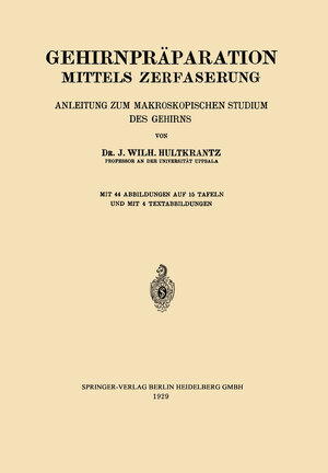 Buchcover Gehirnpräparation Mittels Zerfaserung | Johan Wilh Hultkrantz | EAN 9783662321461 | ISBN 3-662-32146-7 | ISBN 978-3-662-32146-1