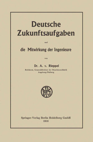 Buchcover Deutsche Zukunftsaufgaben und die Mitwirkung der Ingenieure | Anton Rieppel | EAN 9783662324882 | ISBN 3-662-32488-1 | ISBN 978-3-662-32488-2