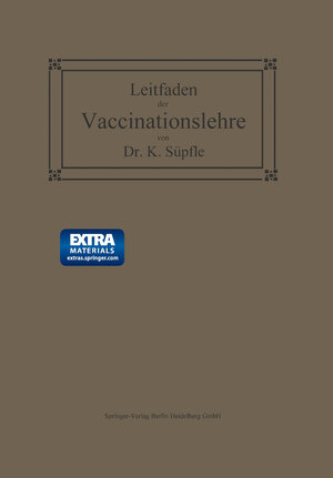 Buchcover Leitfaden der Vaccinationslehre | Karl Süpfle | EAN 9783662325285 | ISBN 3-662-32528-4 | ISBN 978-3-662-32528-5