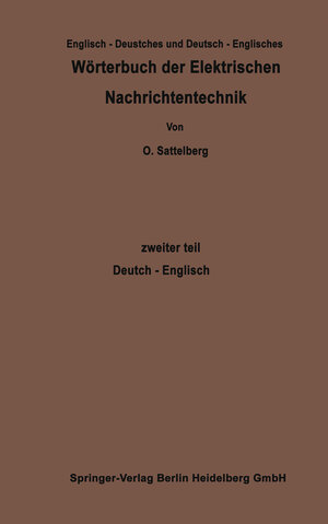 Buchcover Wörterbuch der Elektrischen Nachrichtentechnik / Dictionary of Technological Terms Used in Electrical Communication | Otto Sattelberg | EAN 9783662325728 | ISBN 3-662-32572-1 | ISBN 978-3-662-32572-8